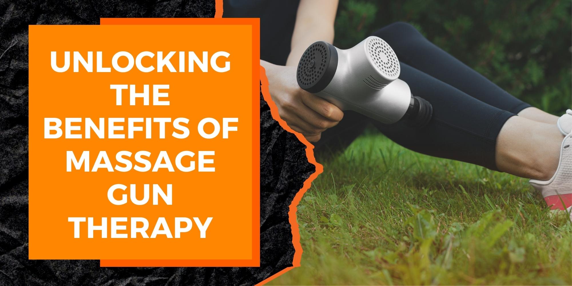 Unlocking the Benefits of Massage Gun Therapy
