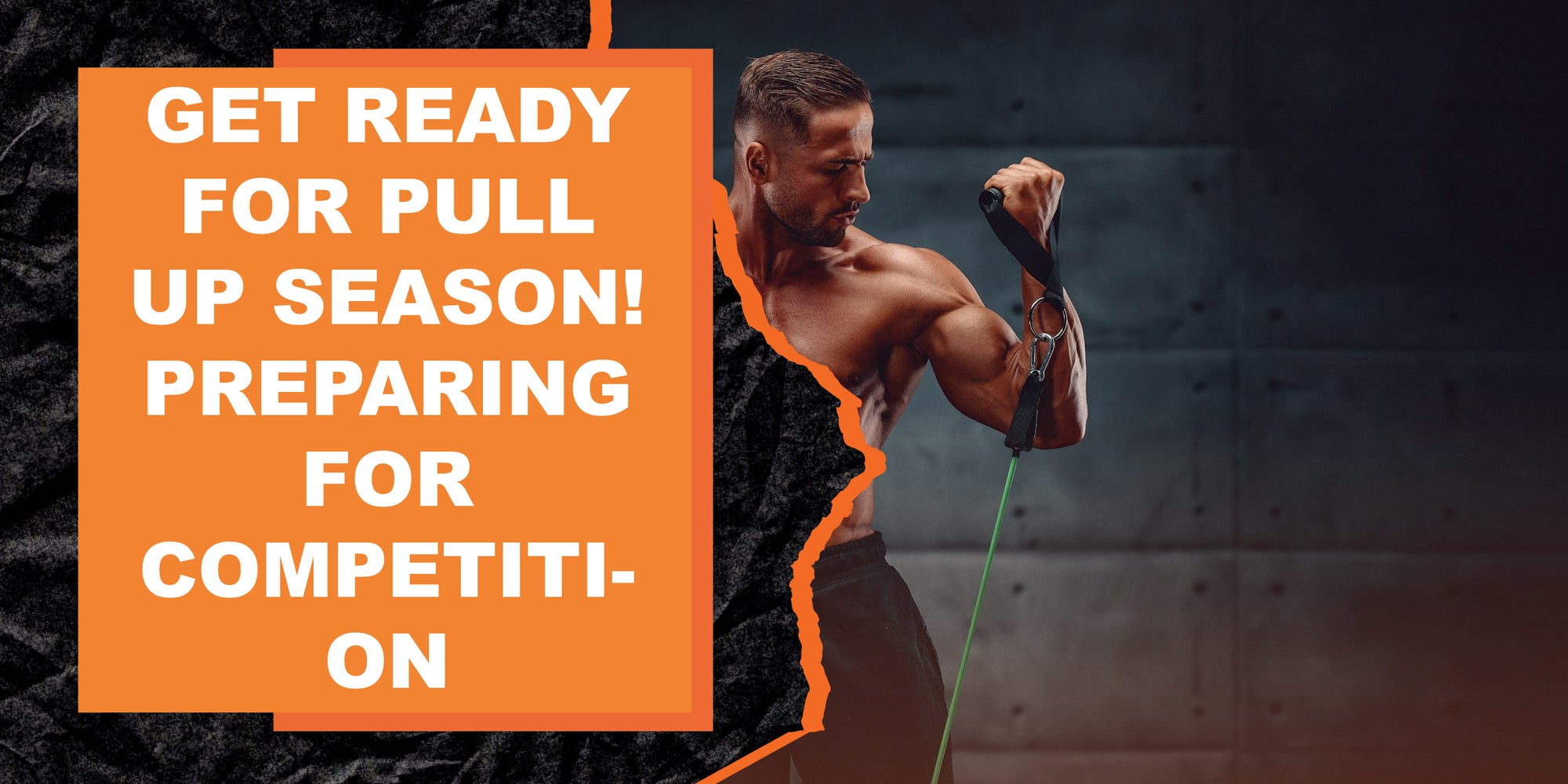 Get Ready for Pull Up Season! Preparing for Competition