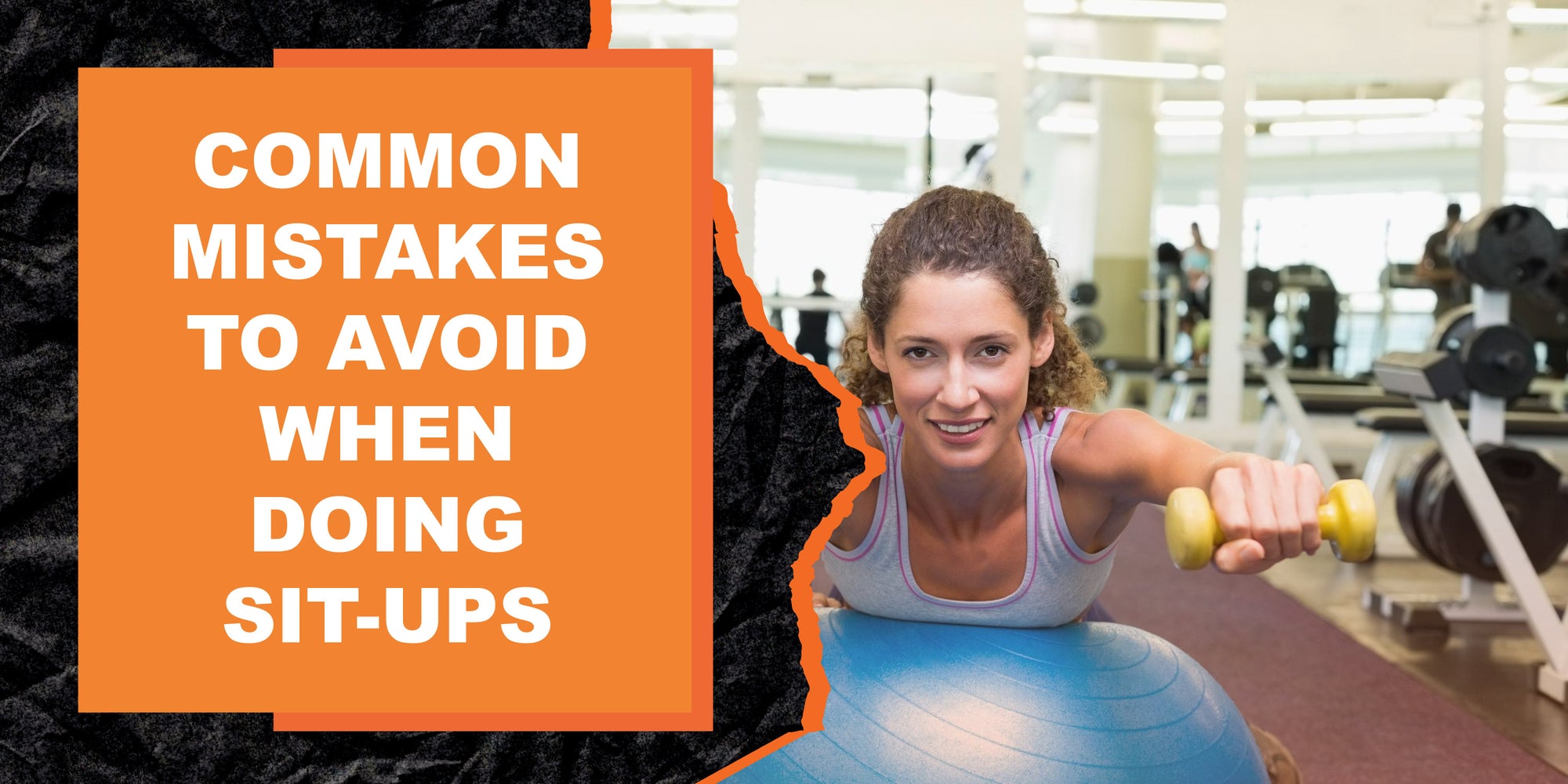 Common Mistakes To Avoid When Doing Sit-Ups