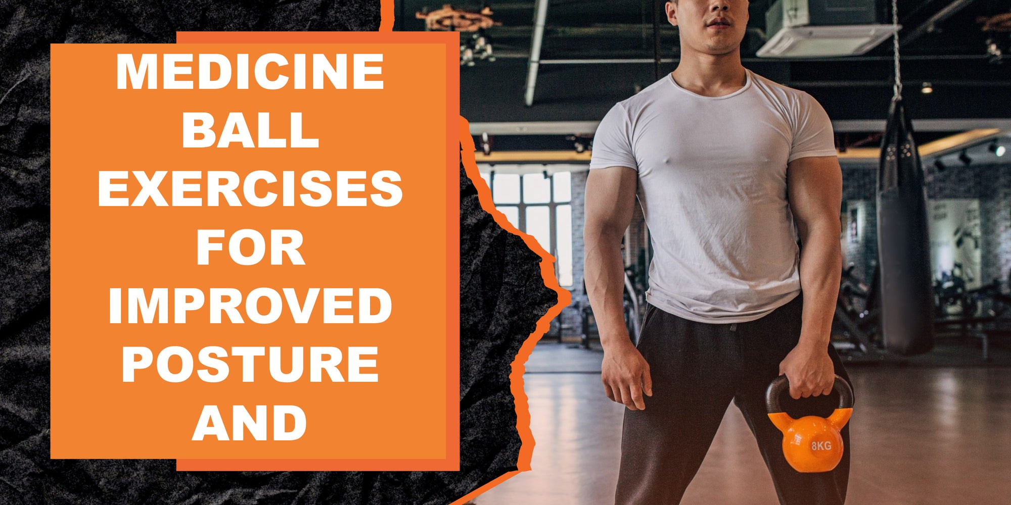 Medicine Ball Exercises for Improved Posture and Mobility