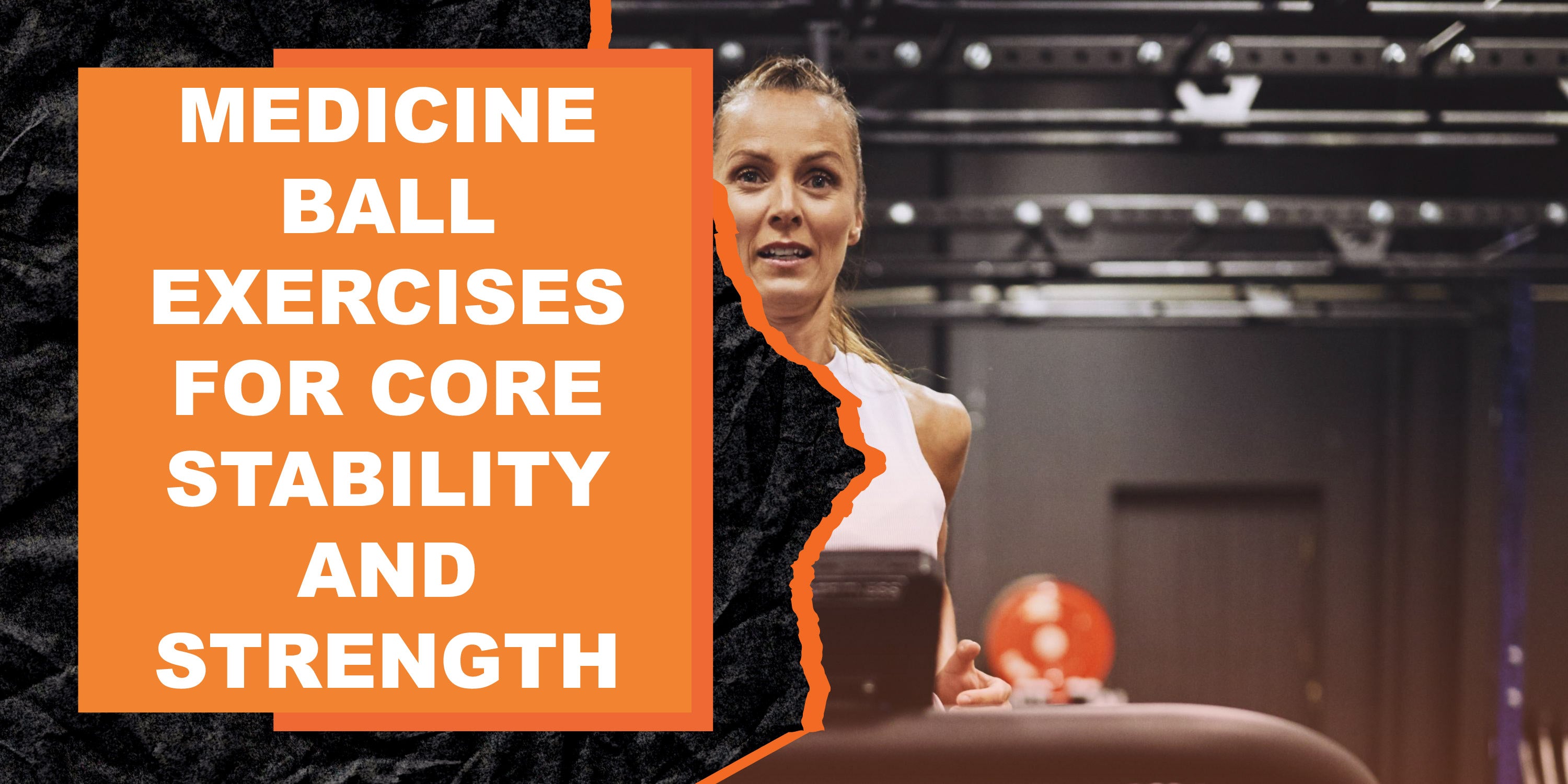 Cor Ropes Ball Medicine Ball Exercises for Core Stability and Strength | MAGMA Fitness