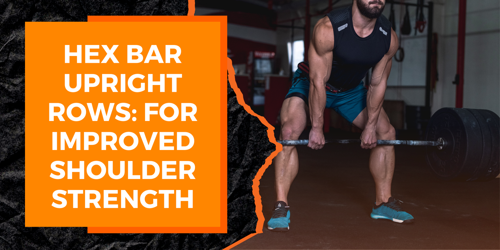 Hex Bar Upright Rows An Exercise for Improved Shoulder Strength MAGMA Fitness