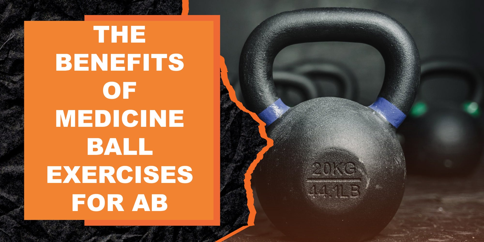 The Benefits of Medicine Ball Exercises for Ab Workouts