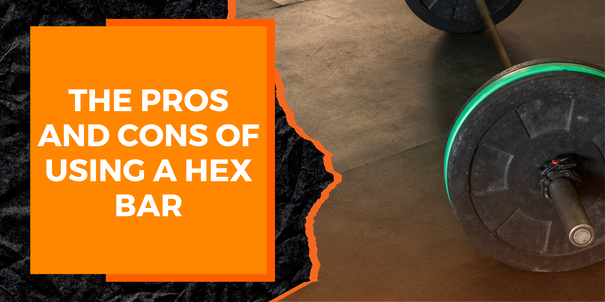 The Pros and Cons of Using a Hex Bar