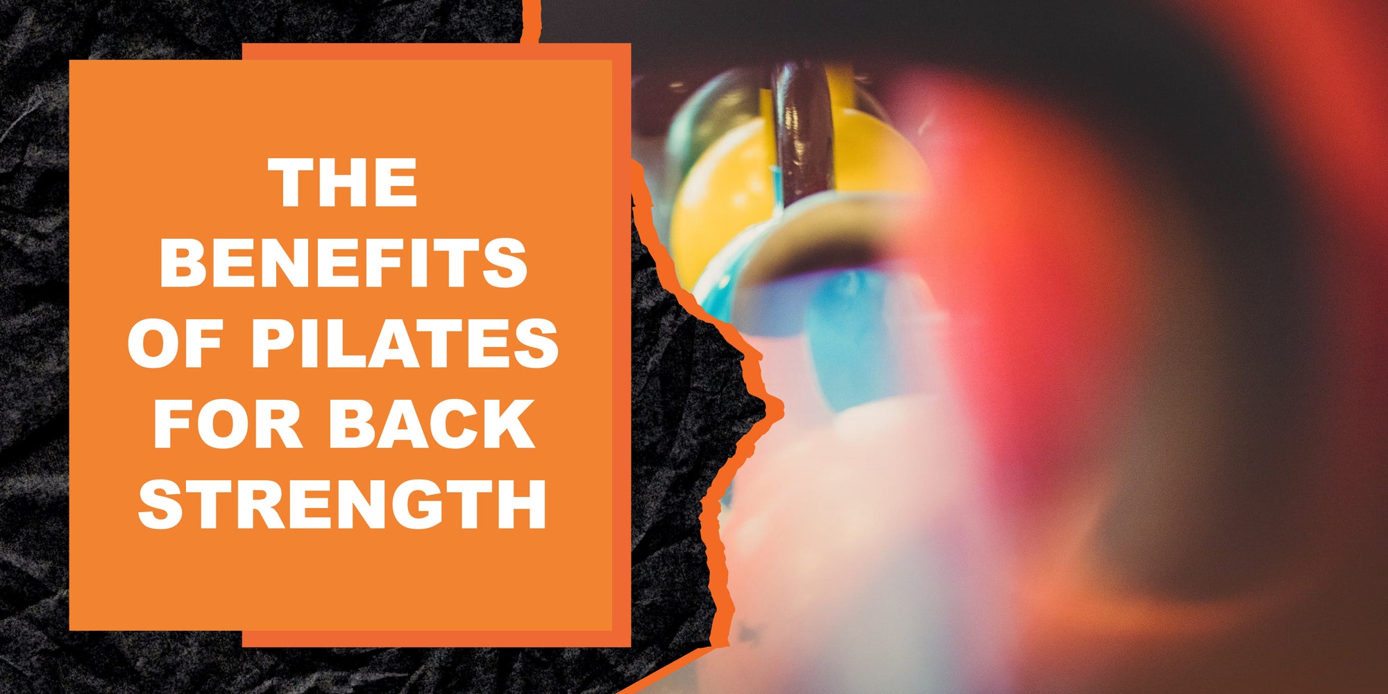 The Benefits of Pilates for Back Strength