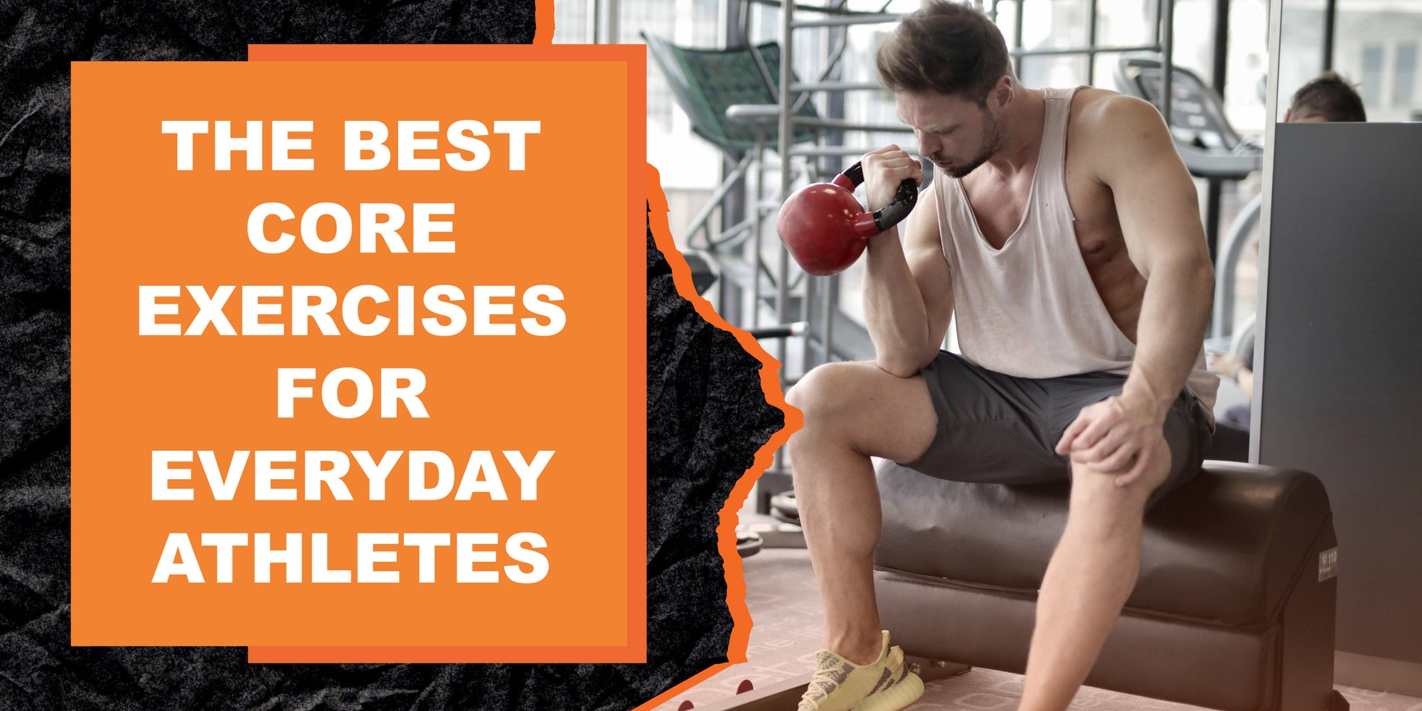 The Best Core Exercises for Everyday Athletes