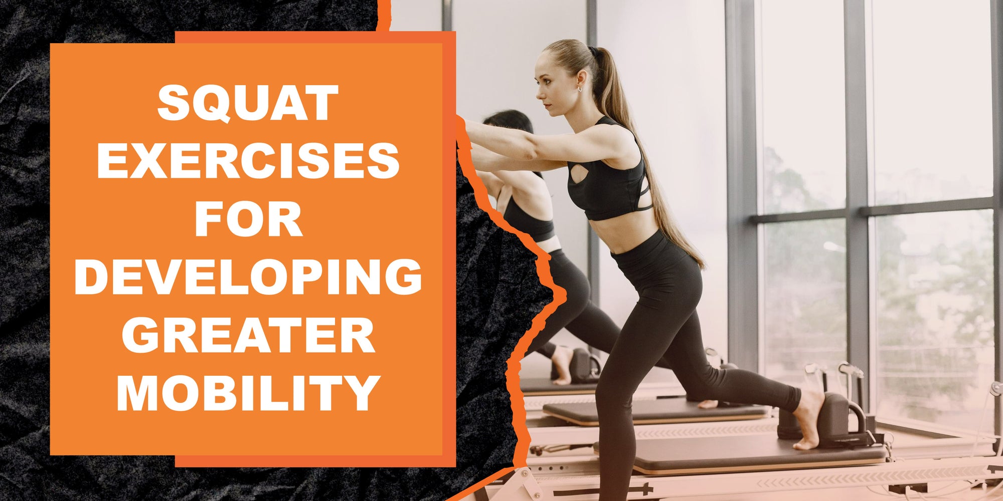 Squat Exercises for Developing Greater Mobility