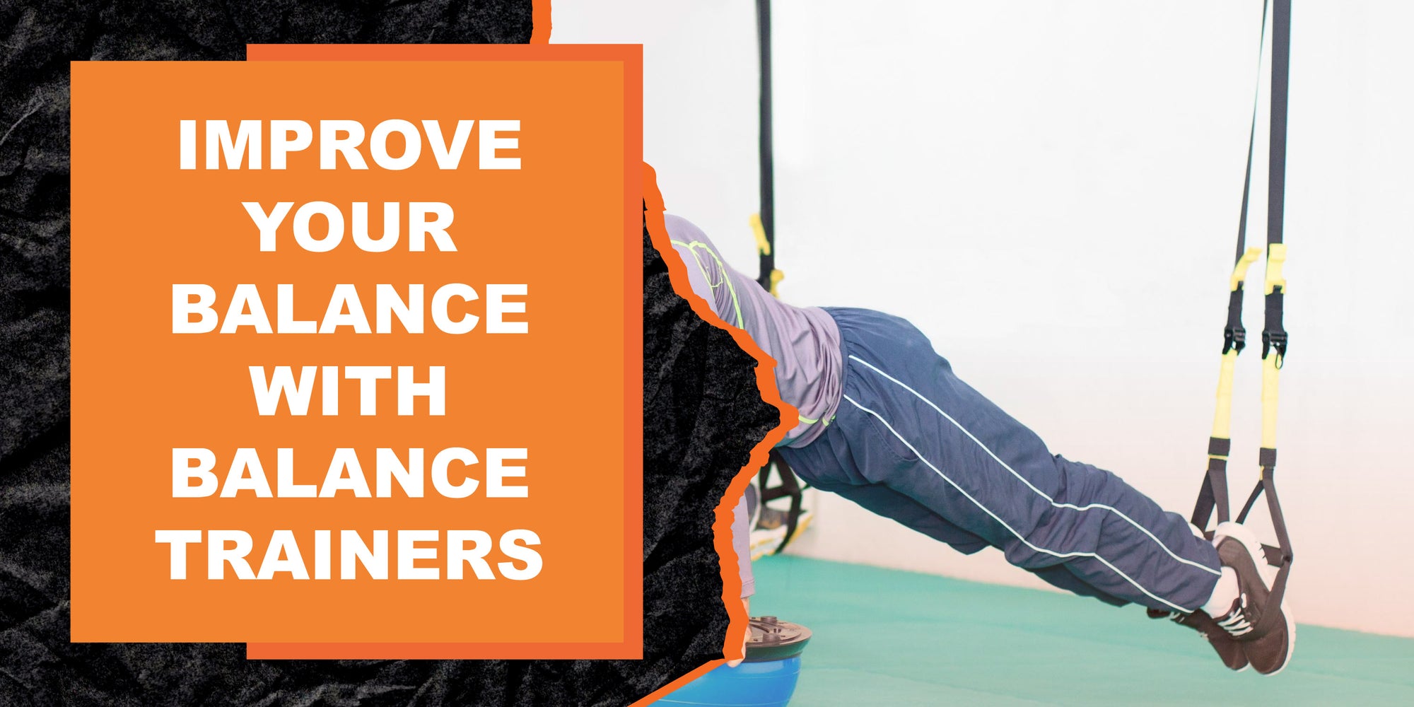 Improve Your Balance With Balance Trainers