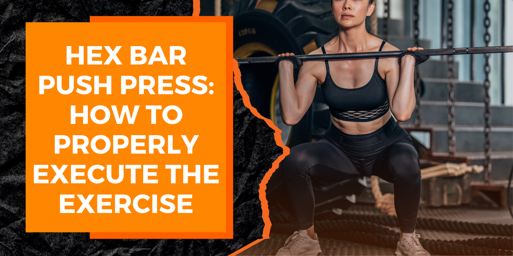 Hex Bar Push Press: How to Properly Execute the Exercise | MAGMA Fitness