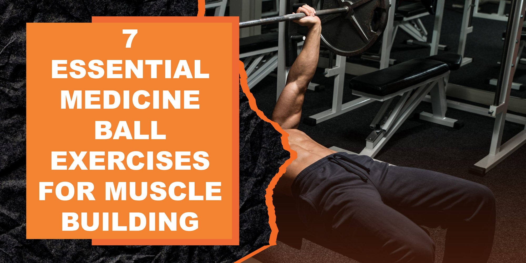 Core Muscel Ball 7 Essential Medicine Ball Exercises for Muscle Building | MAGMA Fitness