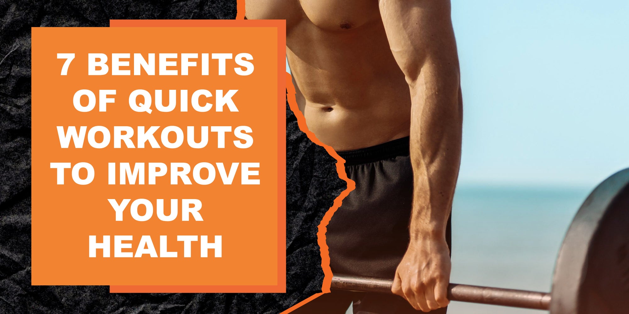 7 Benefits of Quick Workouts to Improve Your Health