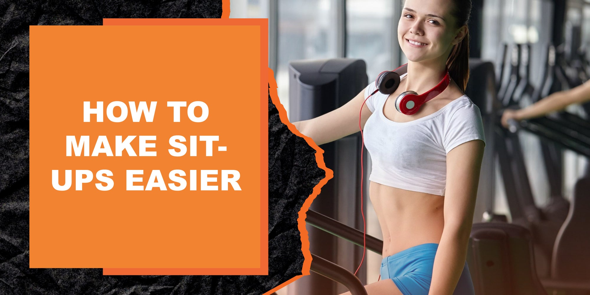 How to Make Sit-Ups Easier