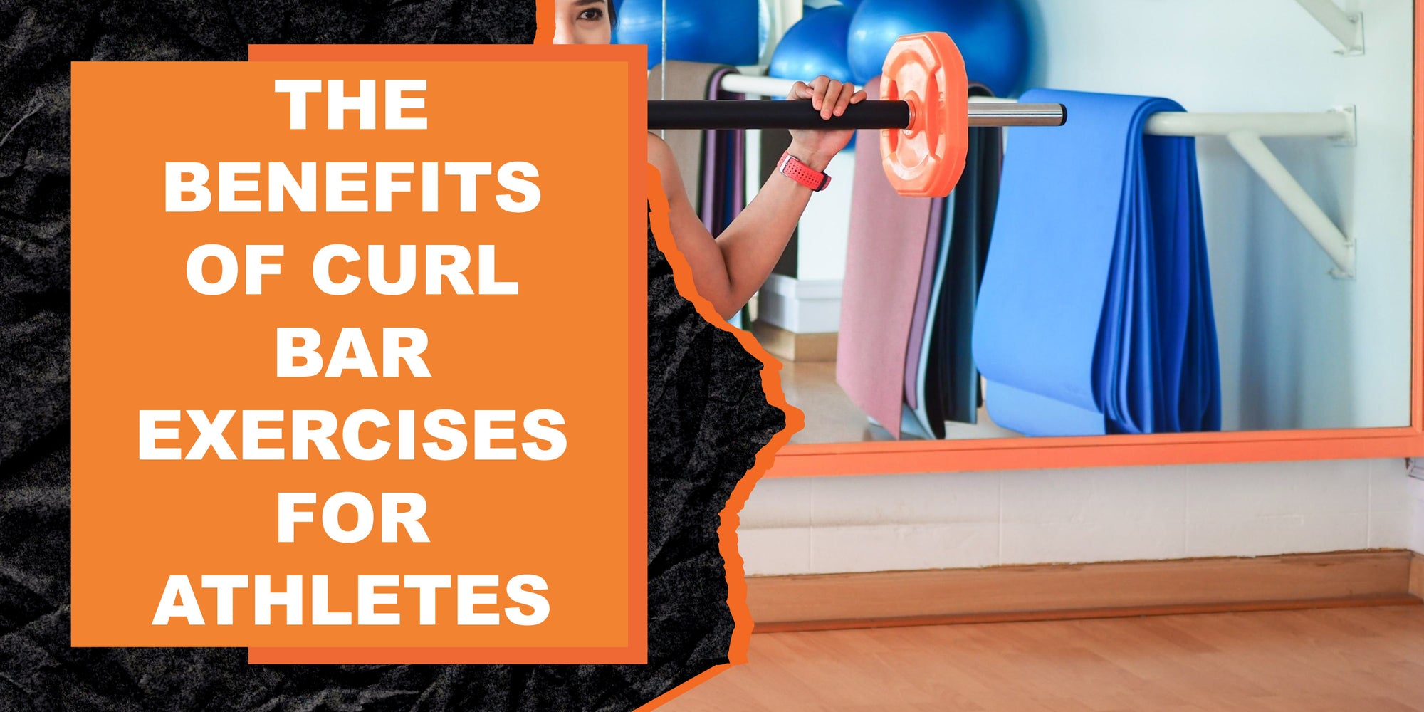 The Benefits of Curl Bar Exercises for Athletes