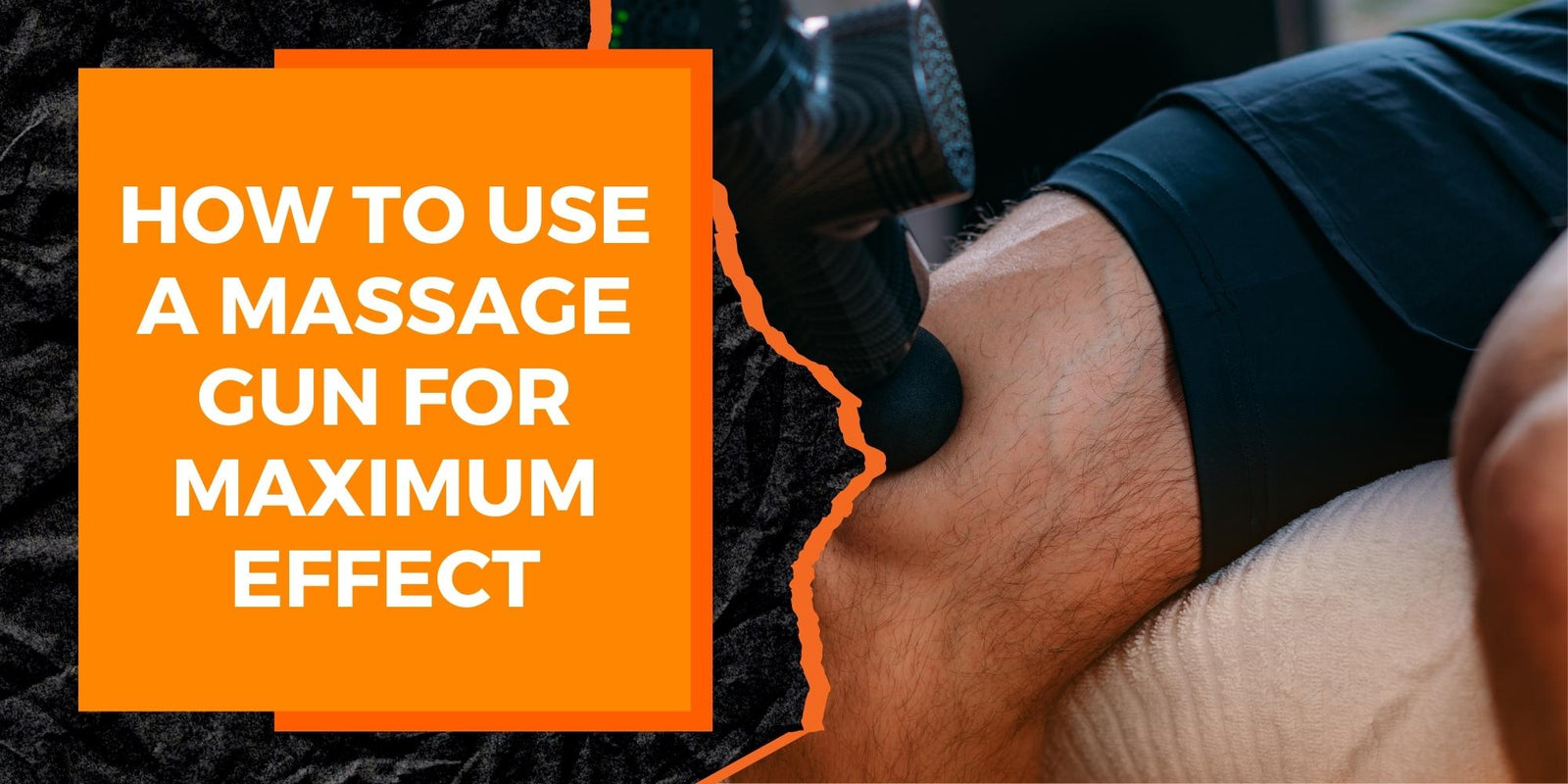 How to Use a Massage Gun for Maximum Effectiveness