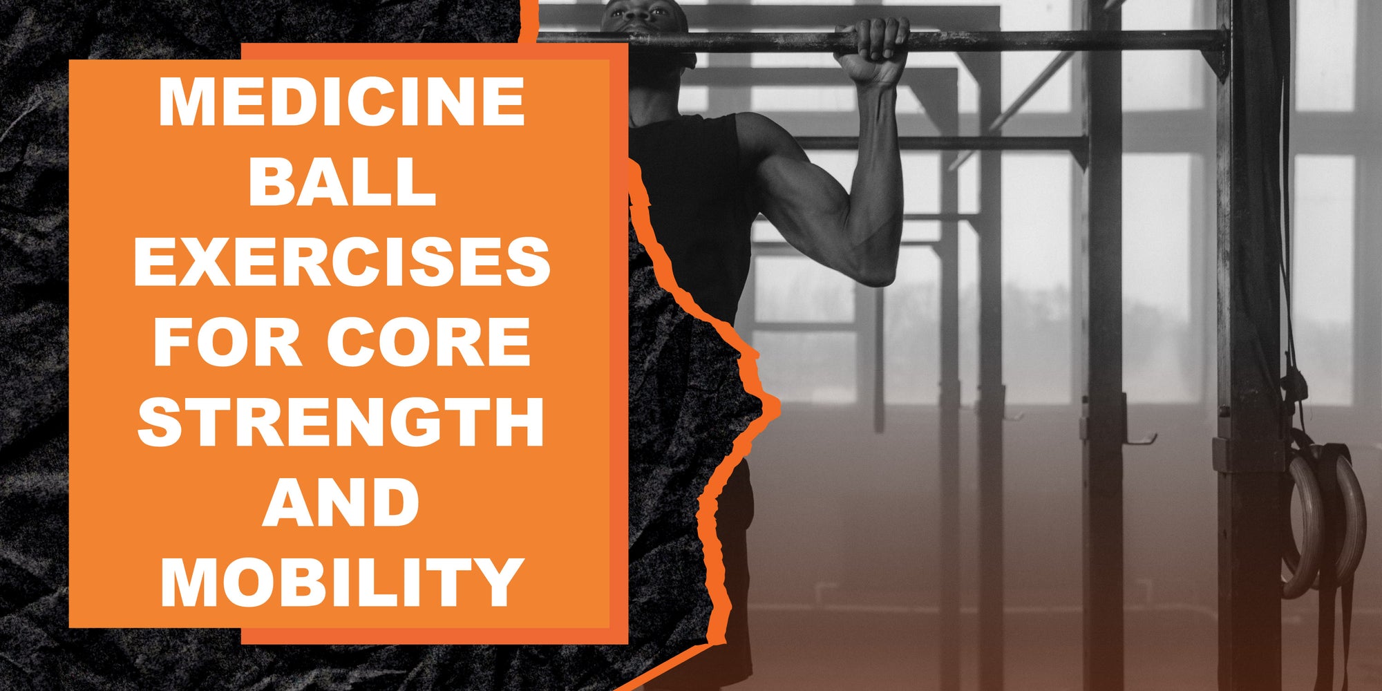 Medicine Ball Exercises for Core Strength and Mobility