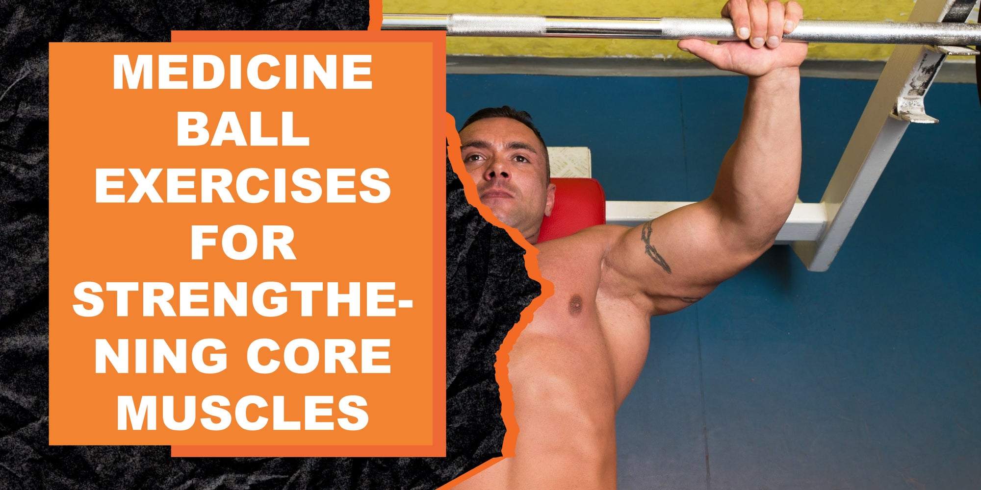 Medicine Ball Exercises for Strengthening Core Muscles