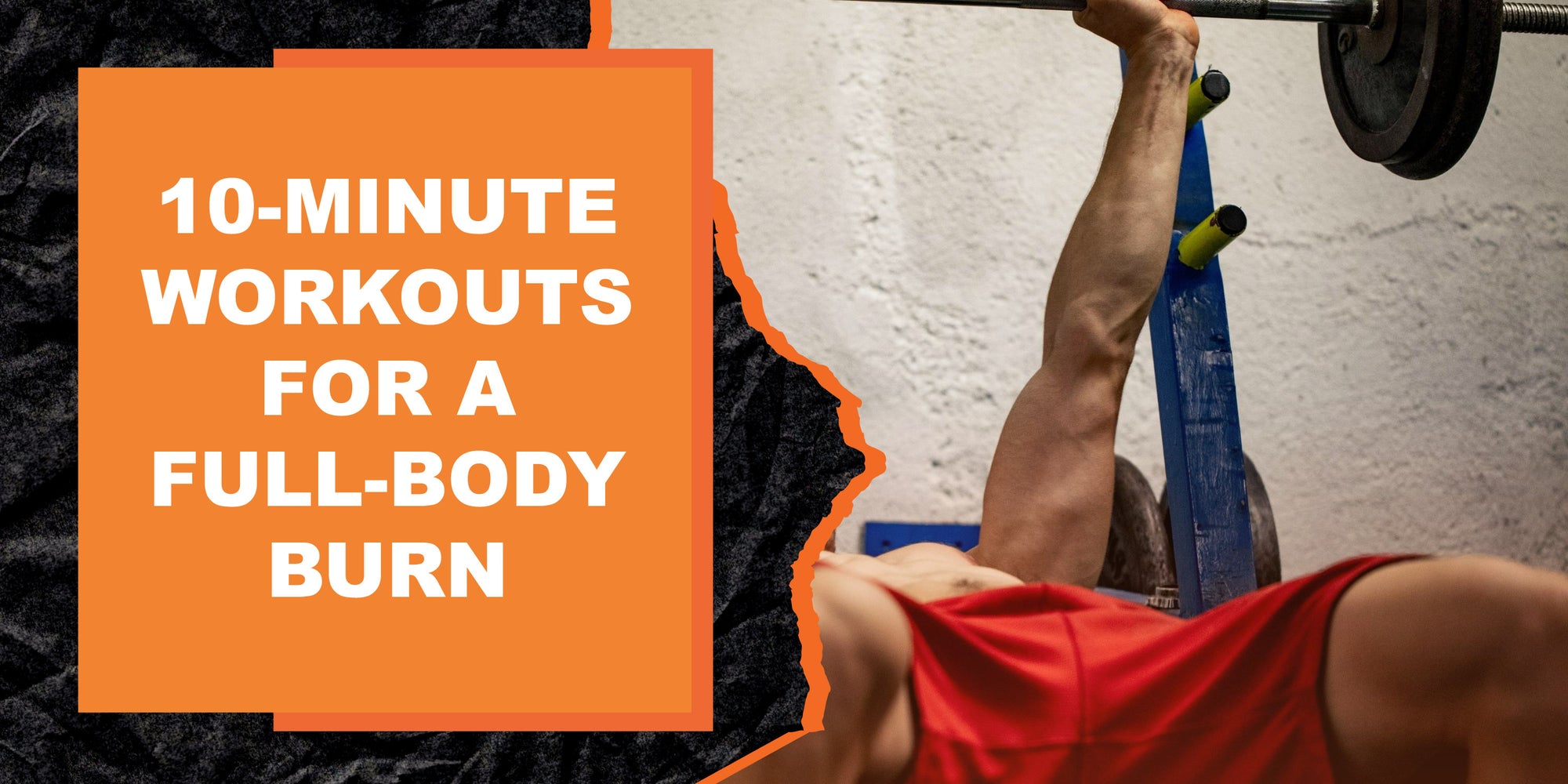 10-Minute Workouts for a Full-Body Burn