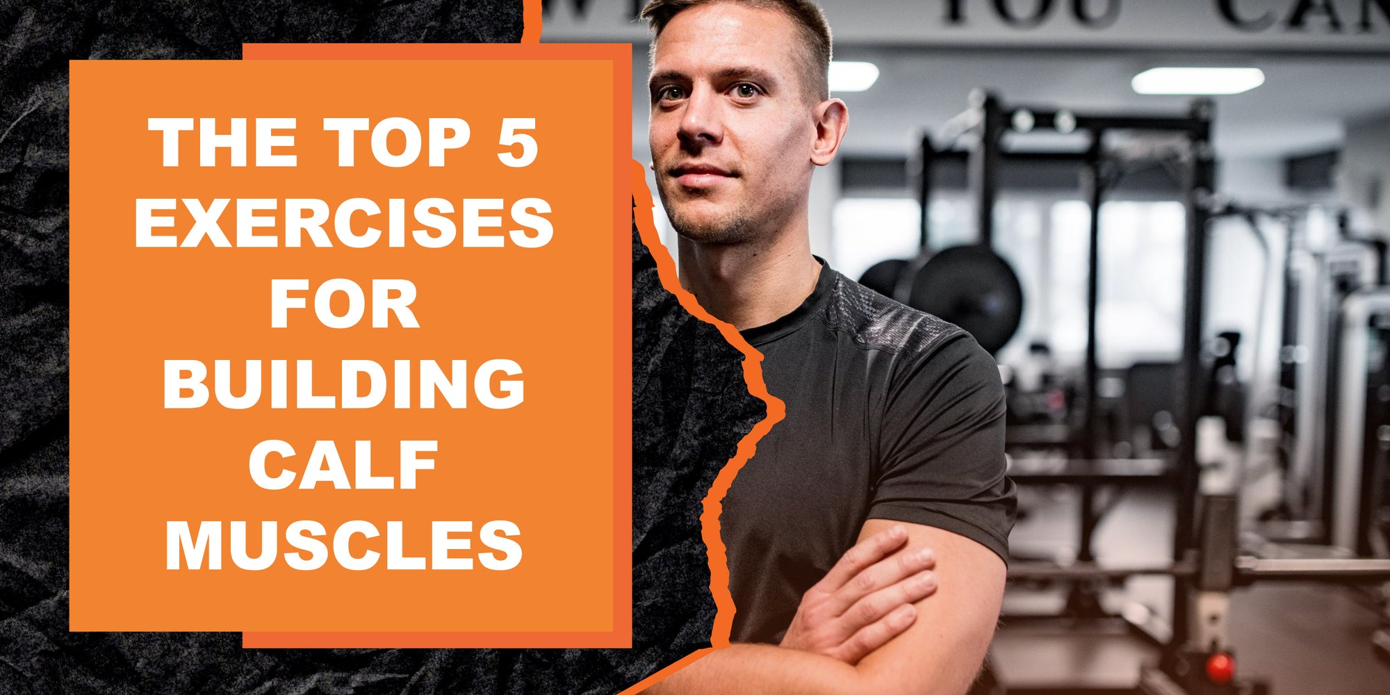 The Top 5 Exercises for Building Calf Muscles