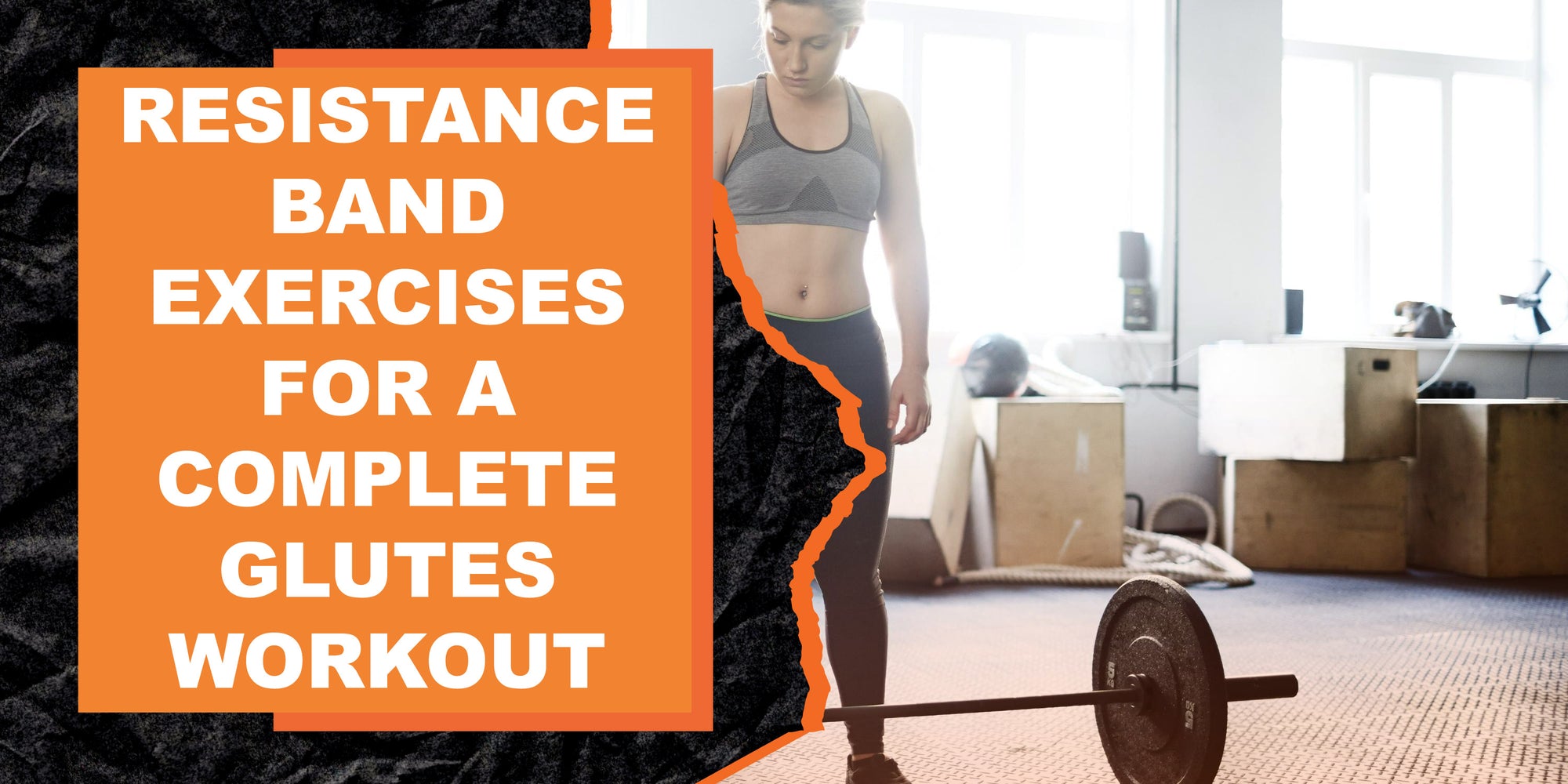 Resistance Band Exercises for a Complete Glutes Workout