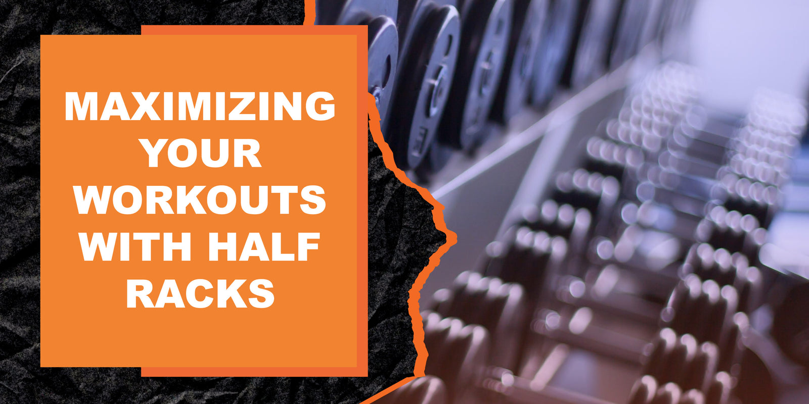 Maximizing Your Workouts with Half Racks