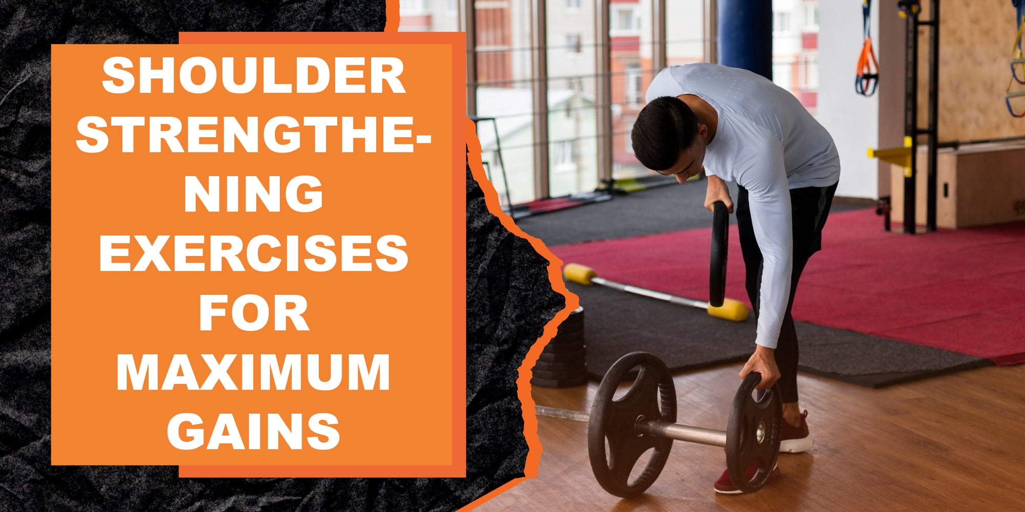 Shoulder Strengthening Exercises for Maximum Gains