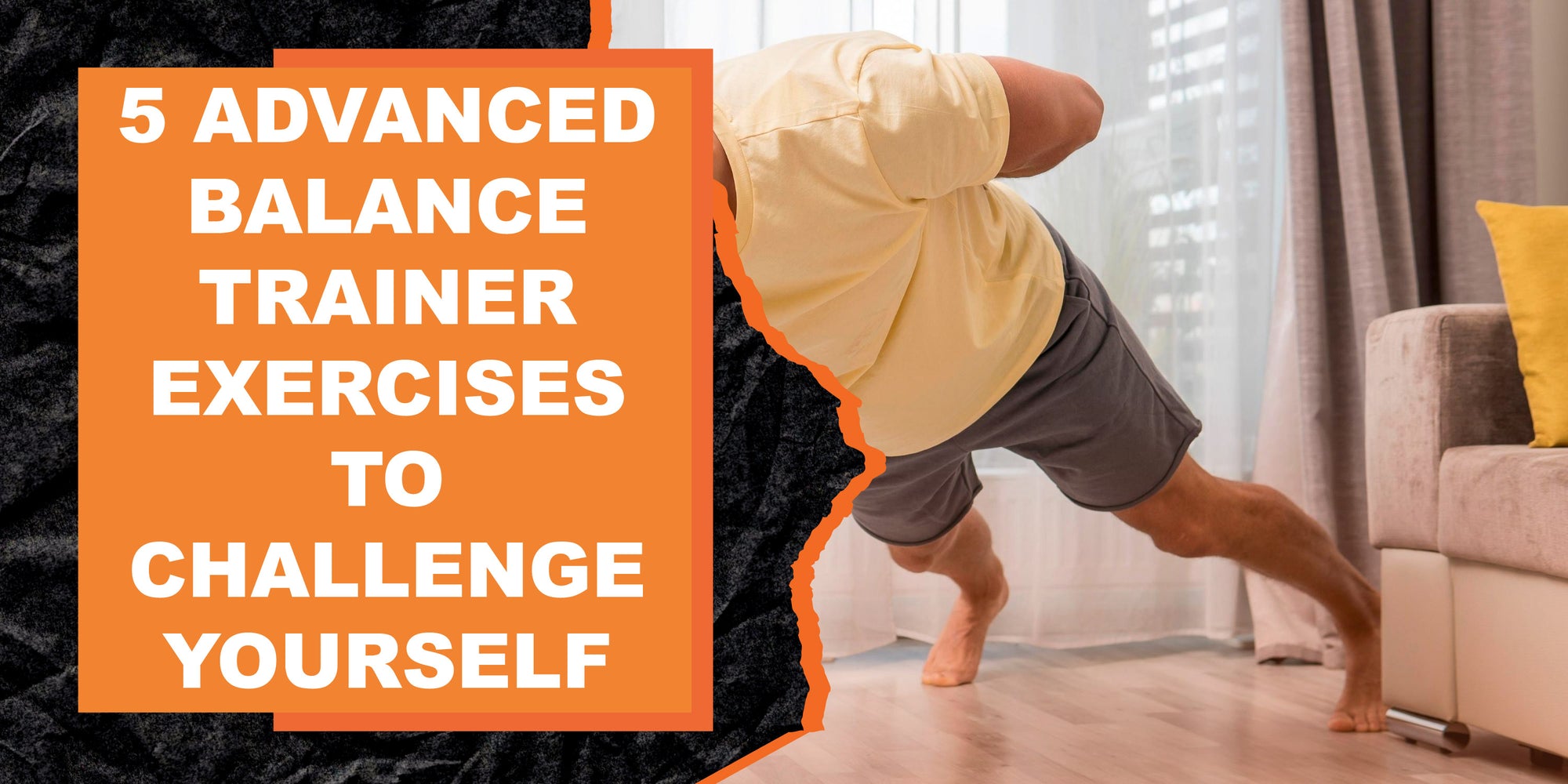 5 Advanced Balance Trainer Exercises to Challenge Yourself