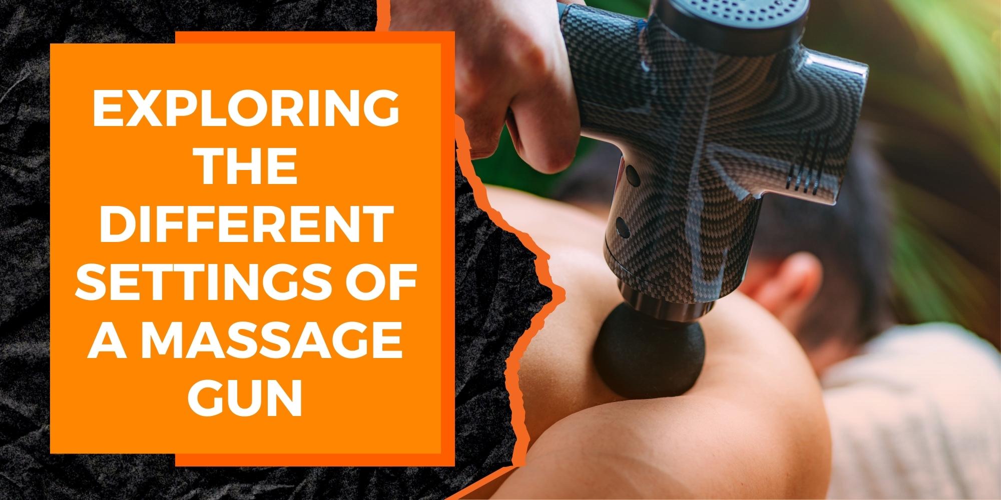 Exploring the Different Settings of a Massage Gun
