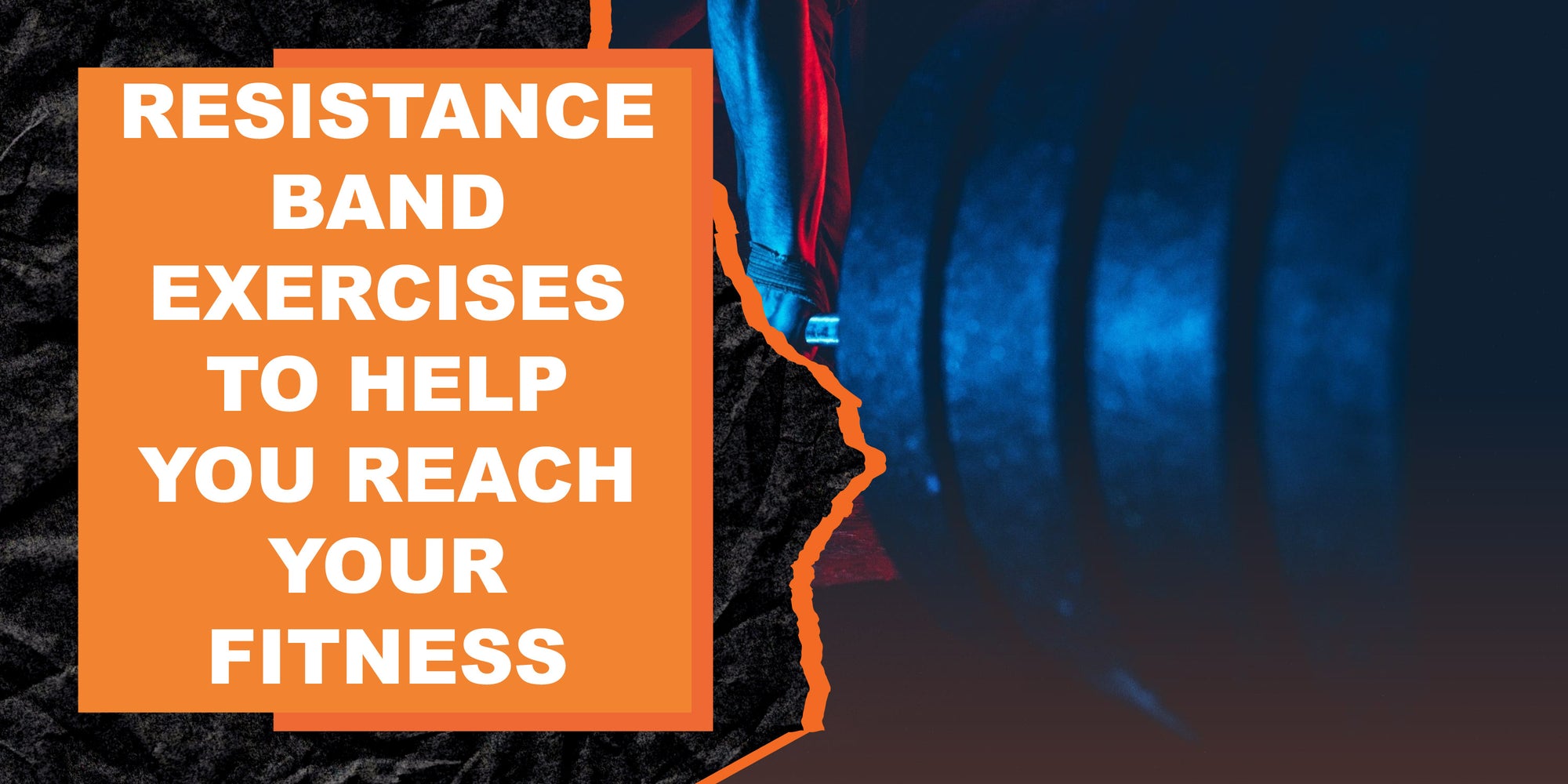Resistance Band Exercises To Help You Reach Your Fitness Goals MAGMA resistance-band-exercises-to-help-you-reach-your-fitness-goals-magma