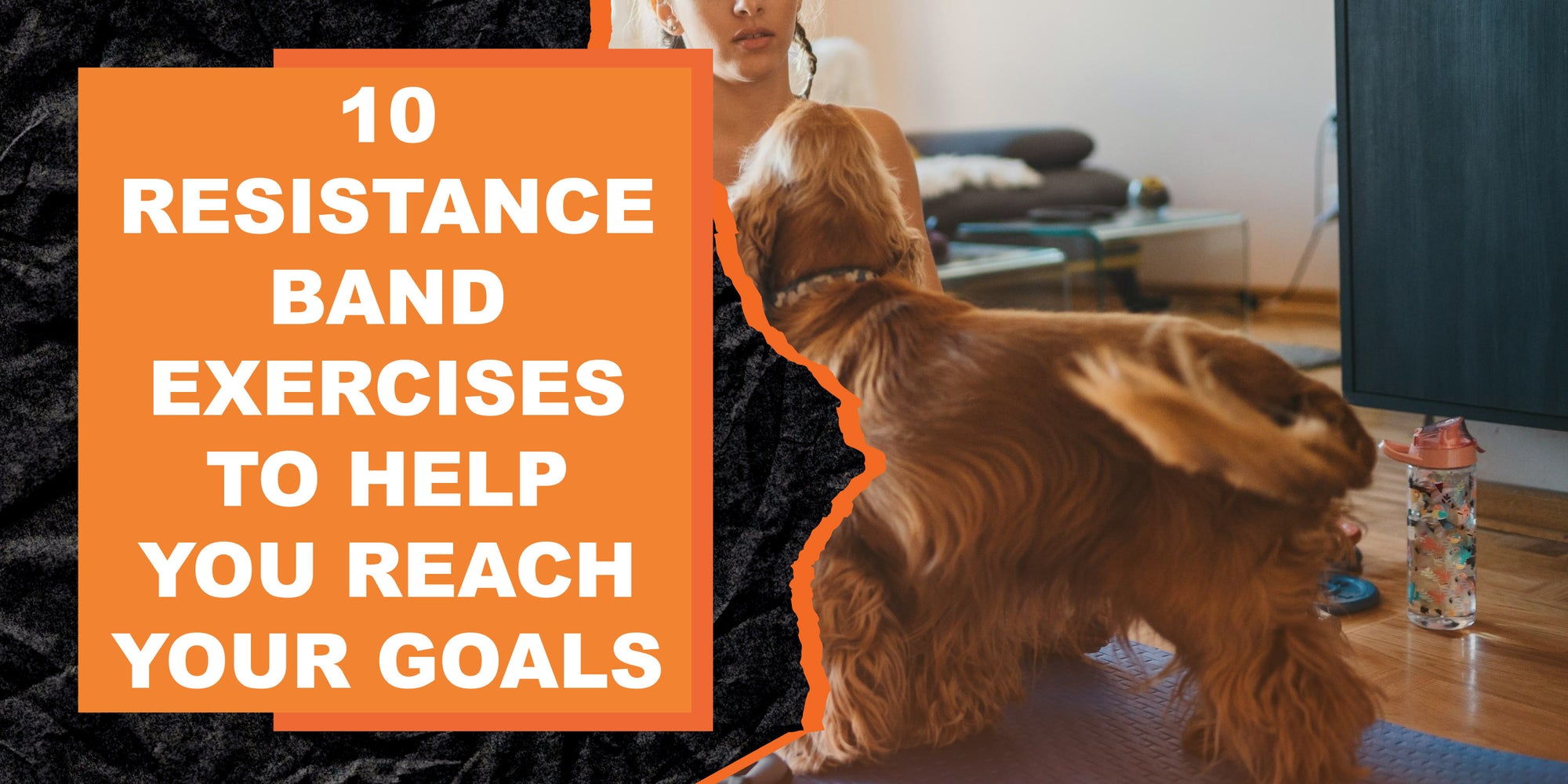 10 Resistance Band Exercises to Help You Reach Your Goals