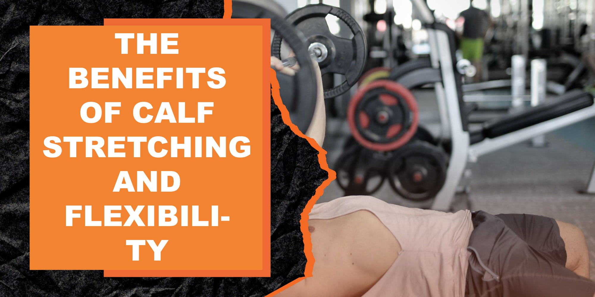 The Benefits of Calf Stretching and Flexibility