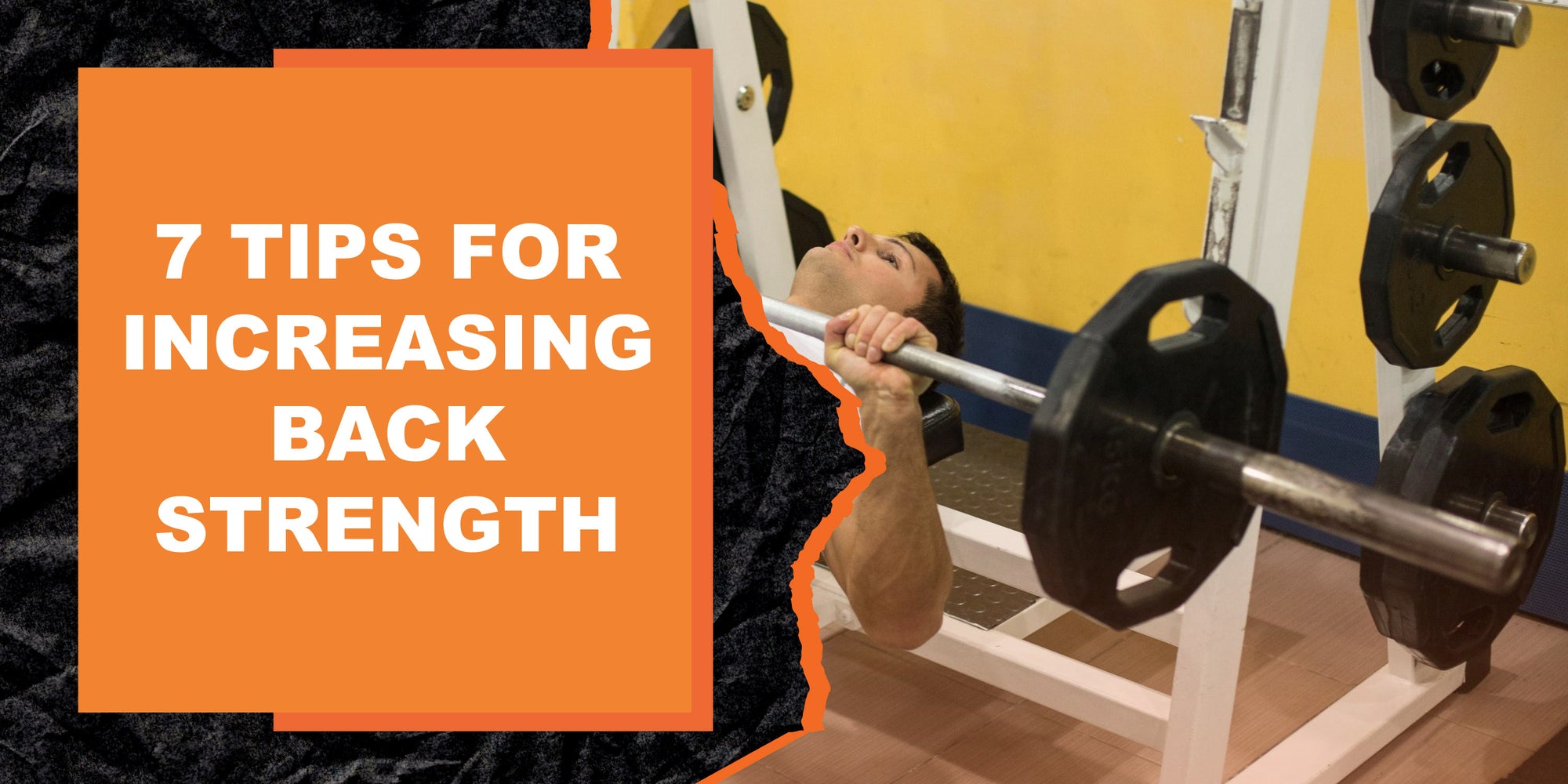 7 Tips for Increasing Back Strength
