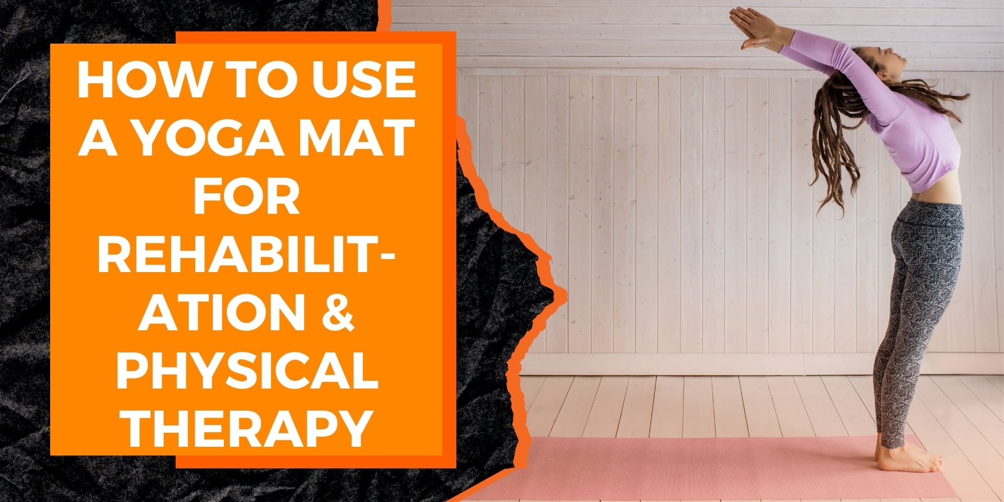 How to Use a Yoga Mat for Rehabilitation and Physical Therapy