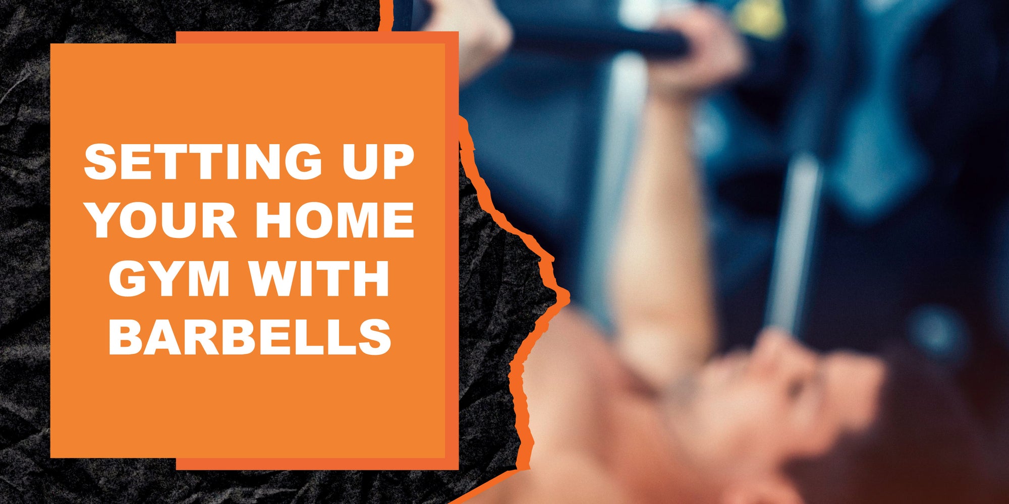 Setting Up Your Home Gym With Barbells