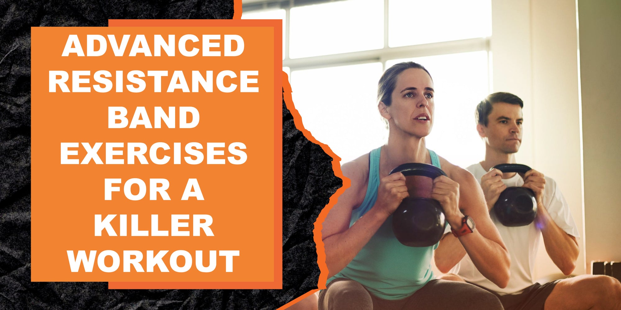 Advanced Resistance Band Exercises for a Killer Workout