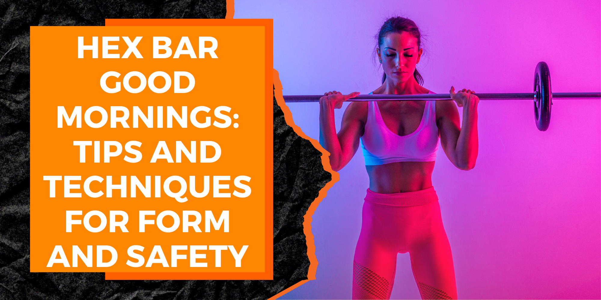 Hex Bar Good Mornings: Tips and Techniques for Form and Safety