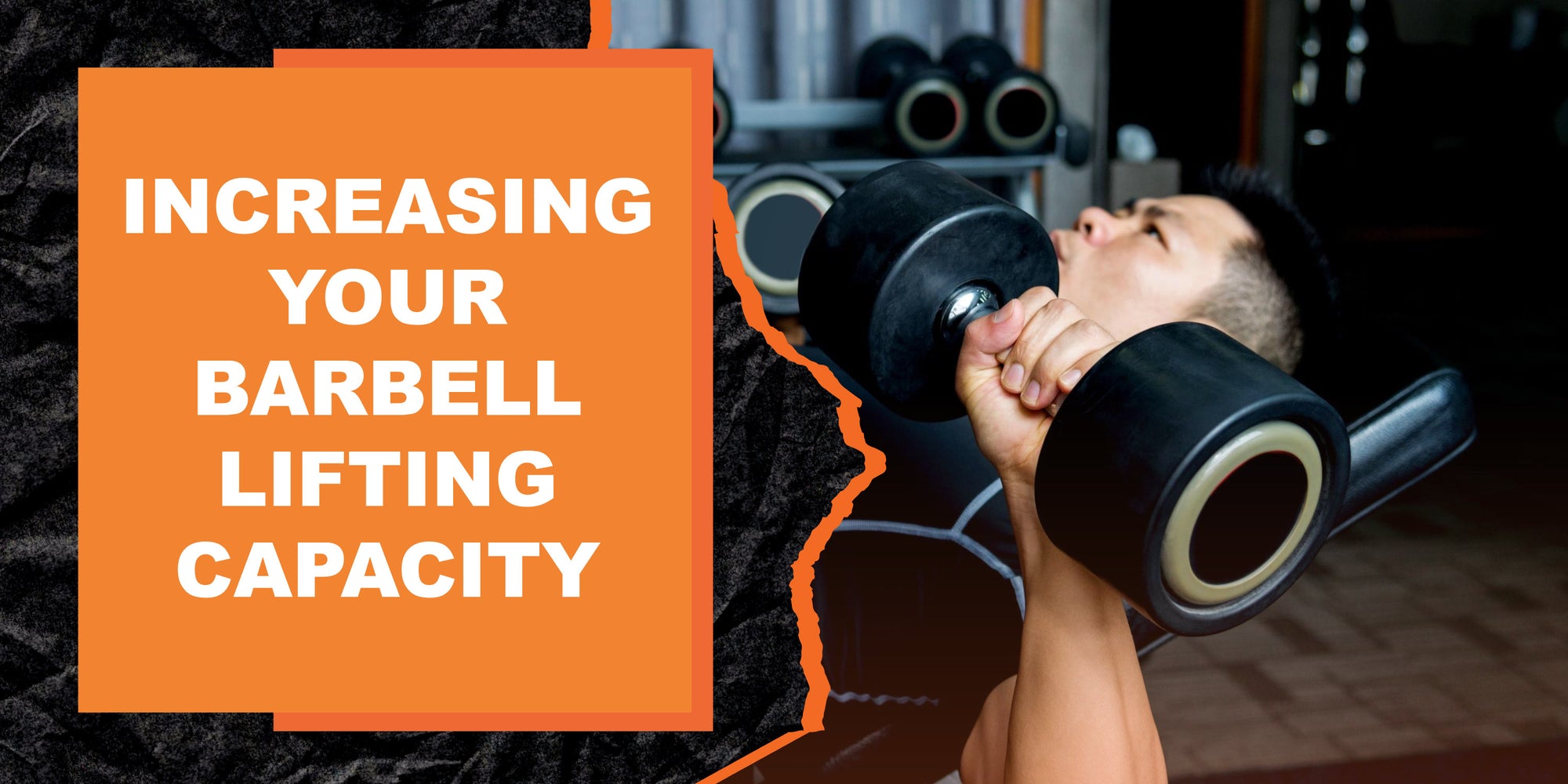Increasing Your Barbell Lifting Capacity