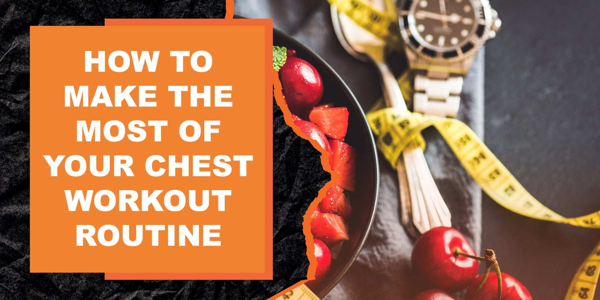 How to Make the Most of Your Chest Workout Routine