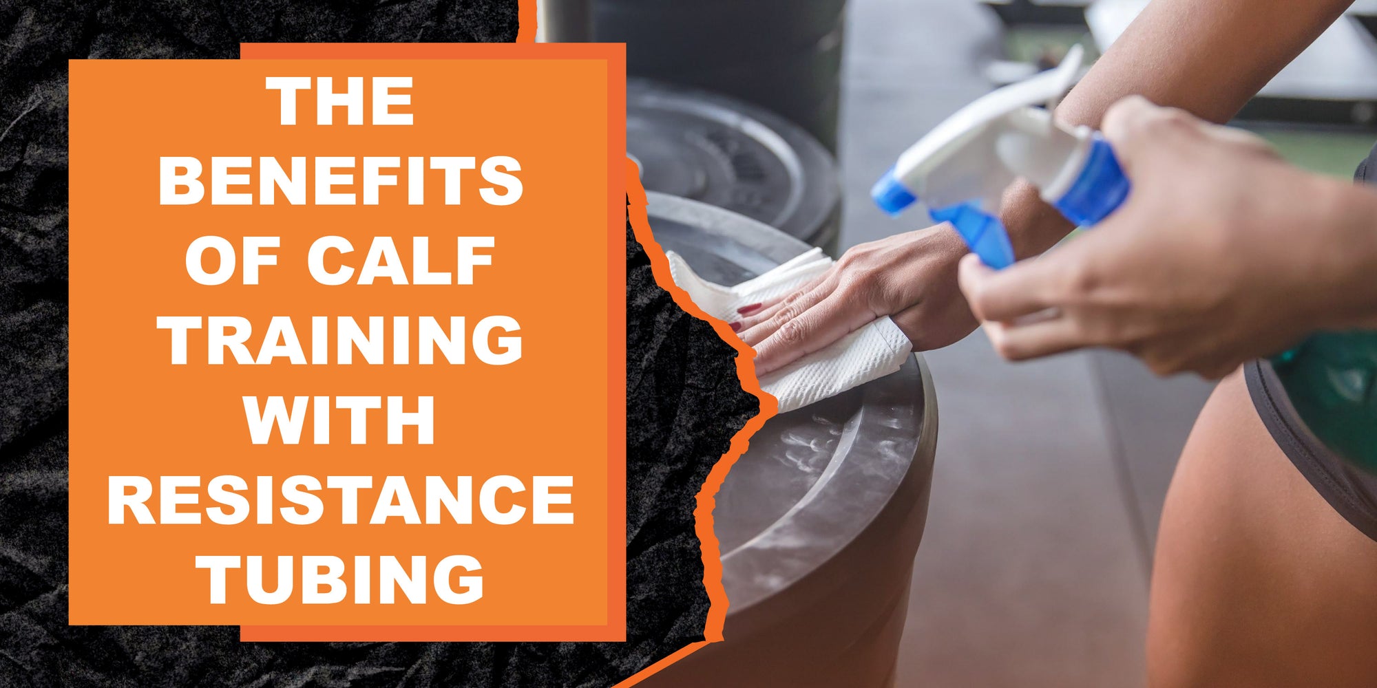 The Benefits of Calf Training with Resistance Tubing