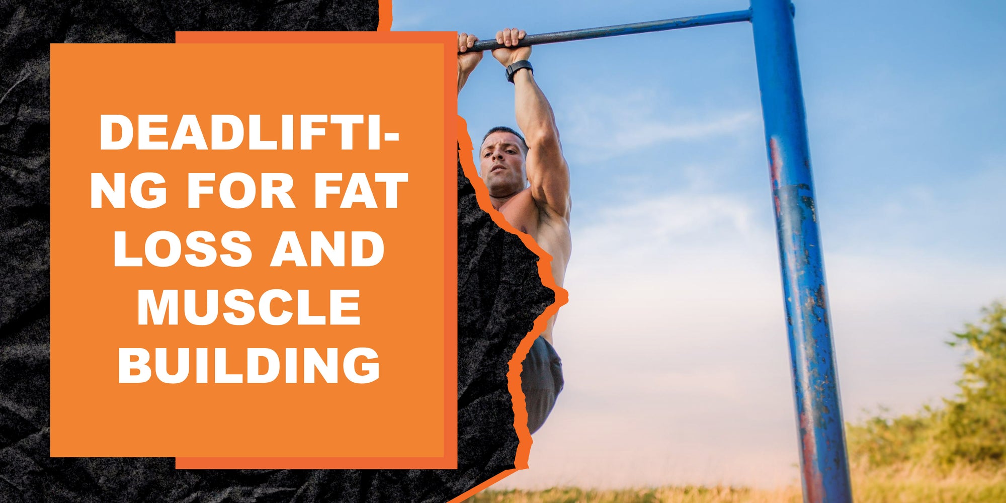 Deadlifting for Fat Loss and Muscle Building
