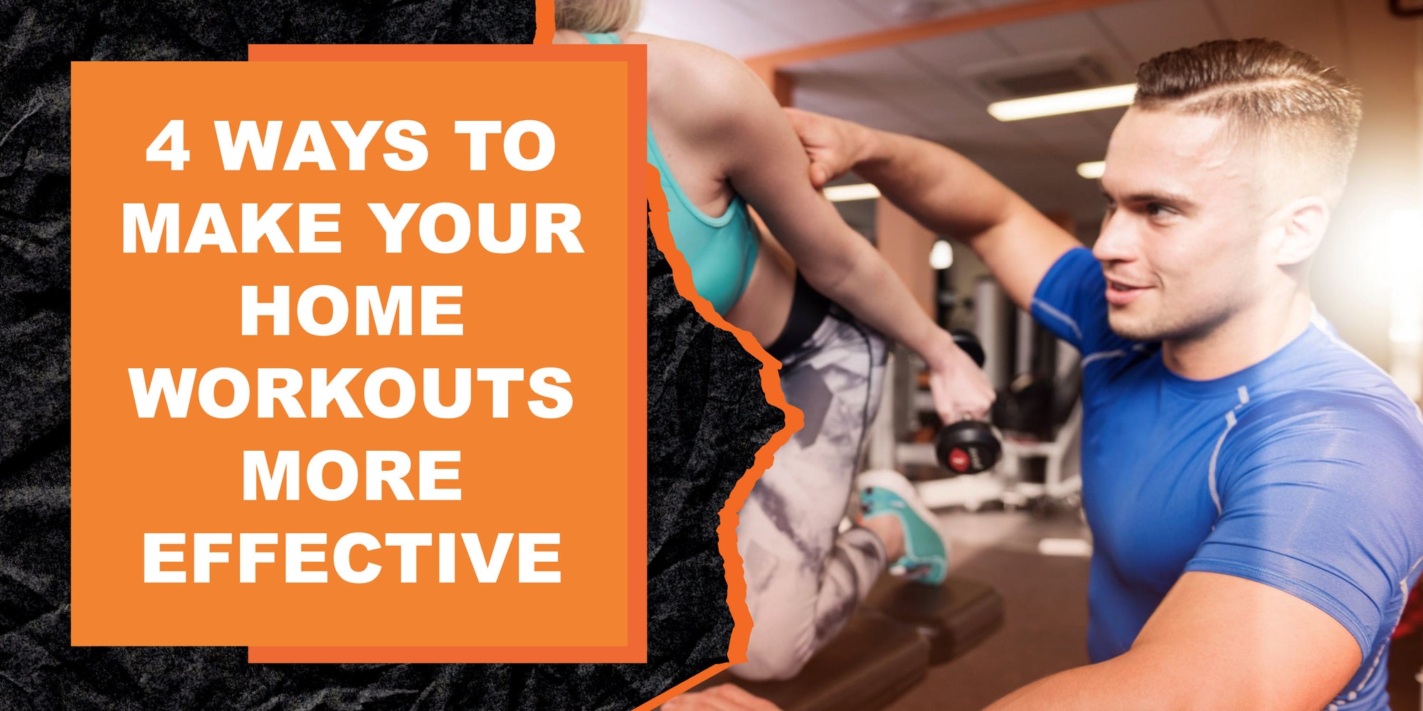 4 Ways to Make Your Home Workouts More Effective