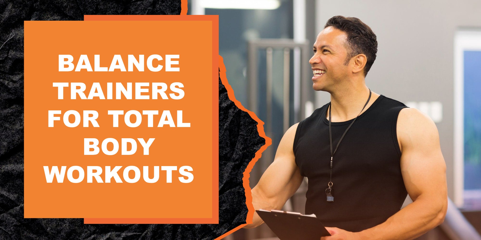 Balance Trainers for Total Body Workouts