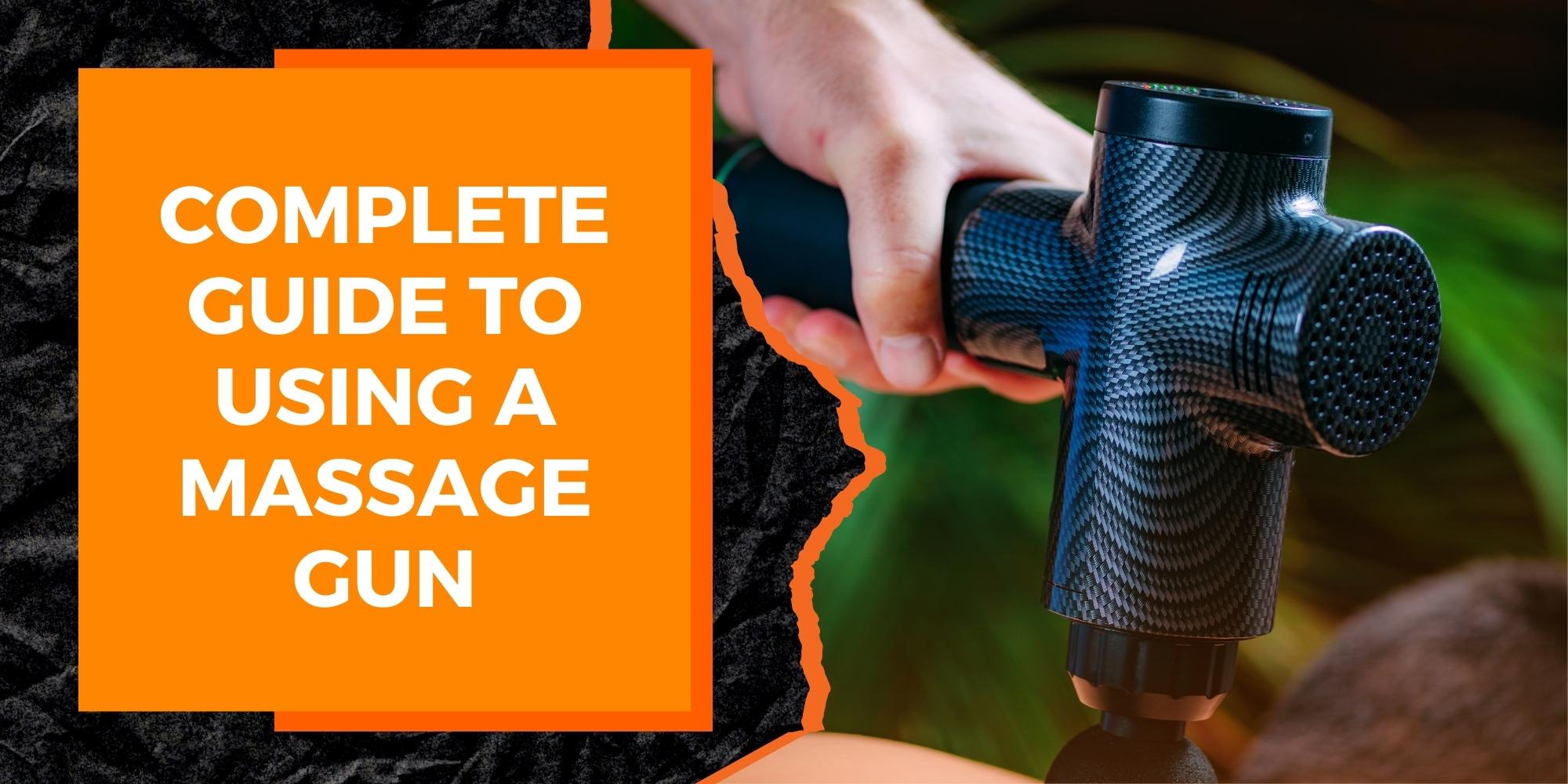 A Comprehensive Guide to Using a Massage Gun