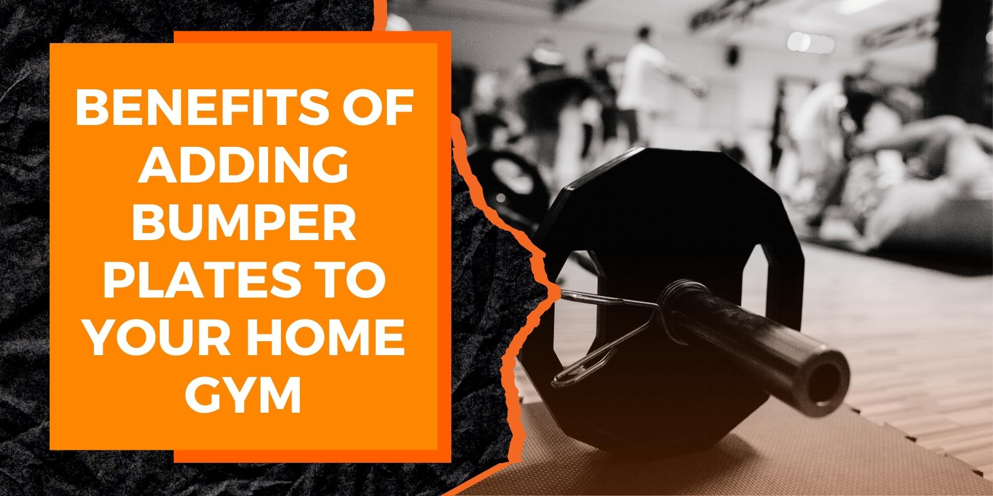 The Benefits of Adding Bumper Plates to Your Home Gym