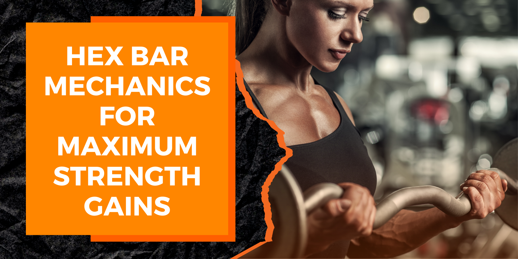 Understanding Hex Bar Mechanics for Maximum Strength Gains