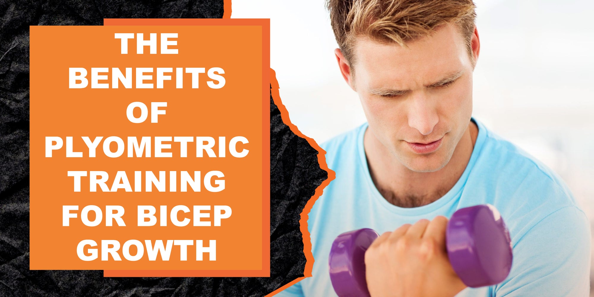 The Benefits of Plyometric Training for Bicep Growth