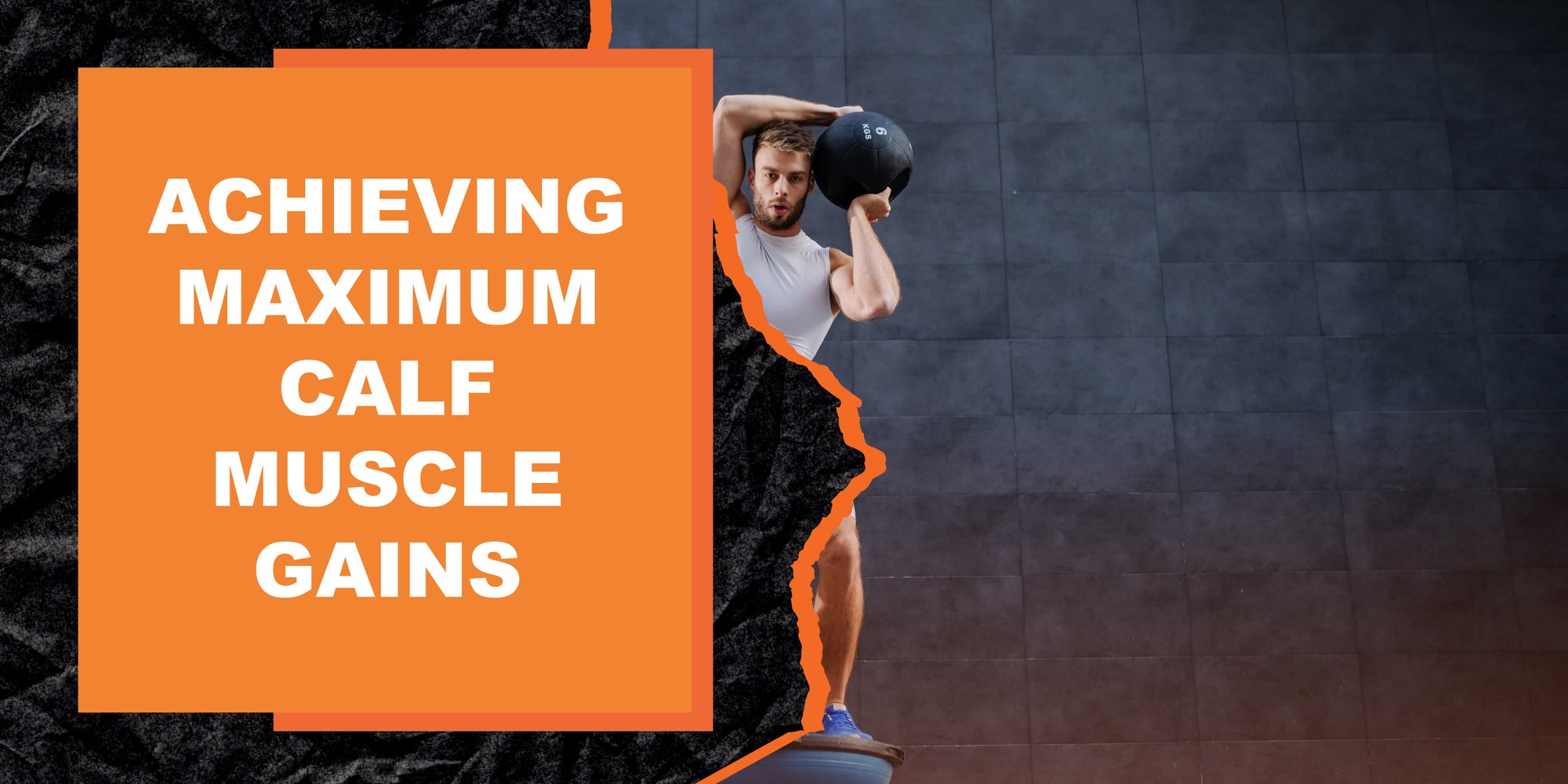 Achieving Maximum Calf Muscle Gains