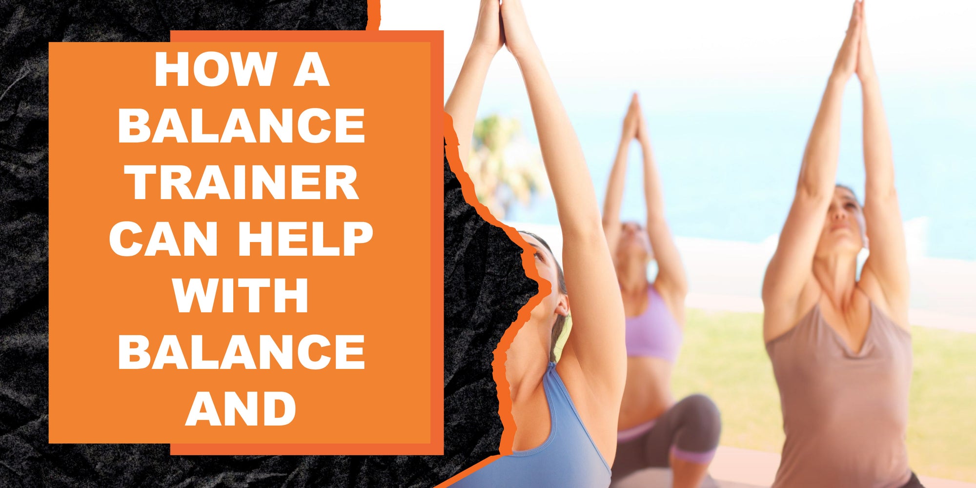 How a Balance Trainer Can Help With Balance and Mobility