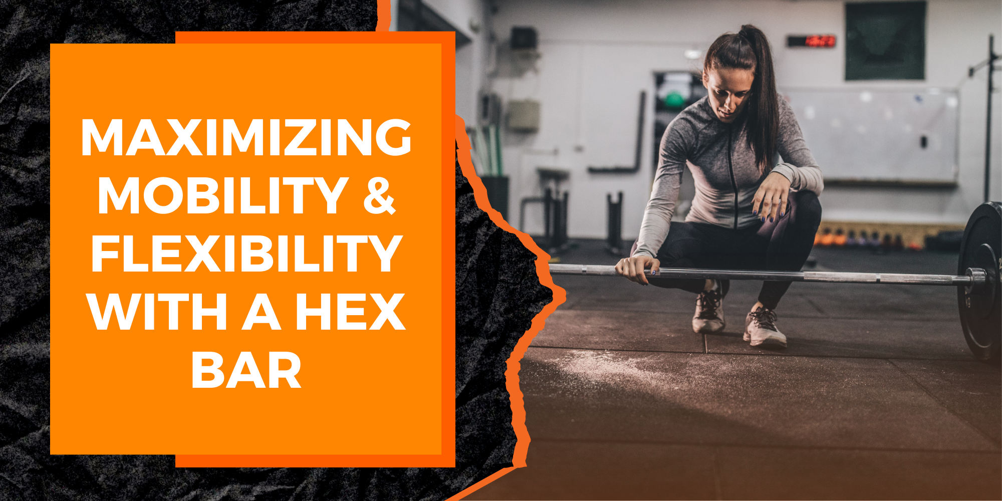 Maximizing Mobility and Flexibility With a Hex Bar