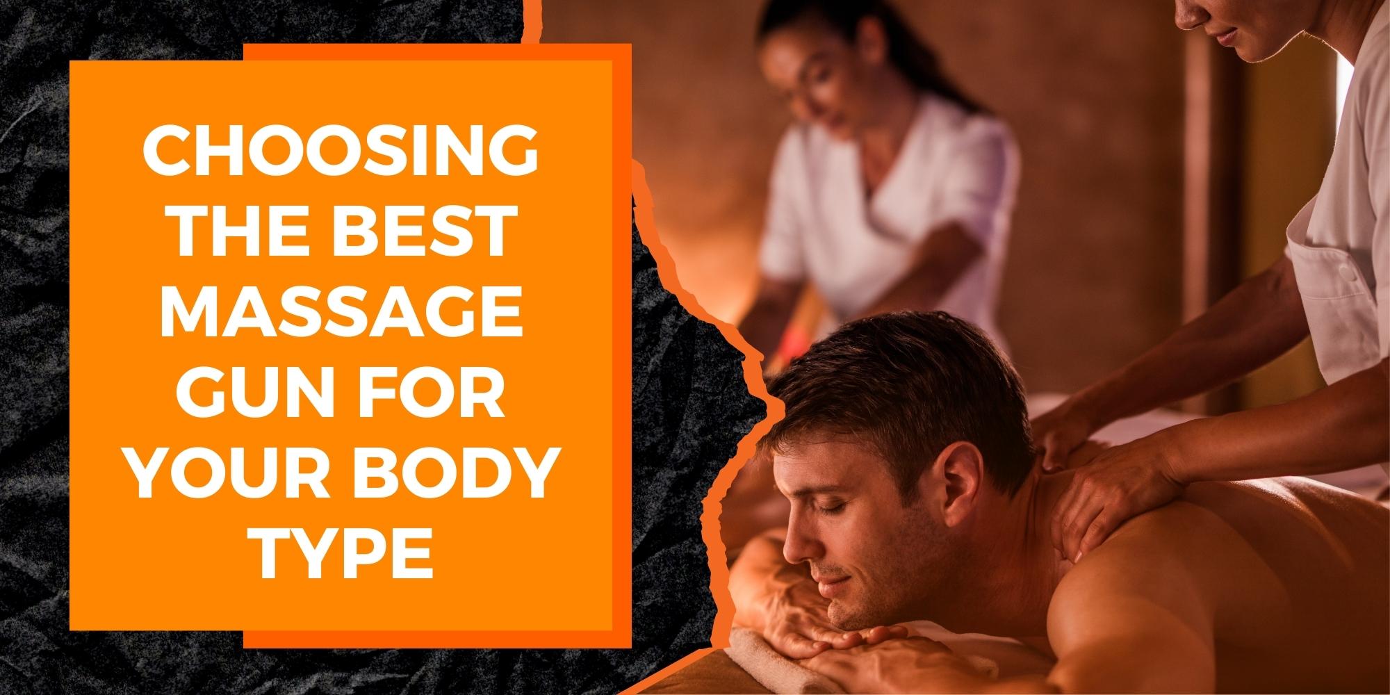 Choosing the Best Massage Gun for Your Body Type