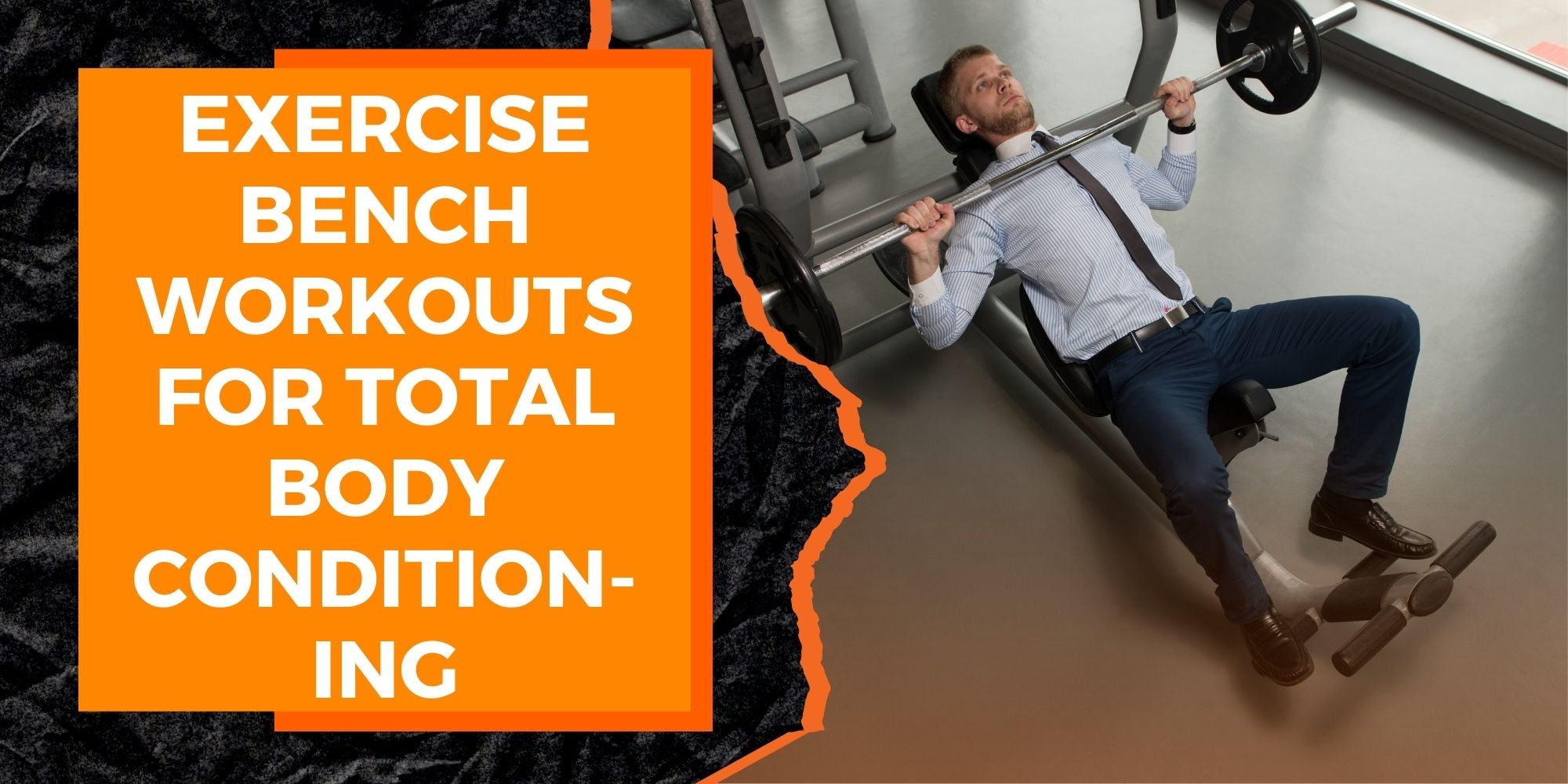 Exercise Bench Workouts for Total Body Conditioning